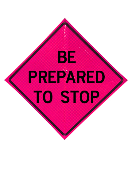 36\", Heavy Duty, Reflective Roll Up Sign, Blank, BE PREPARED TO STOP