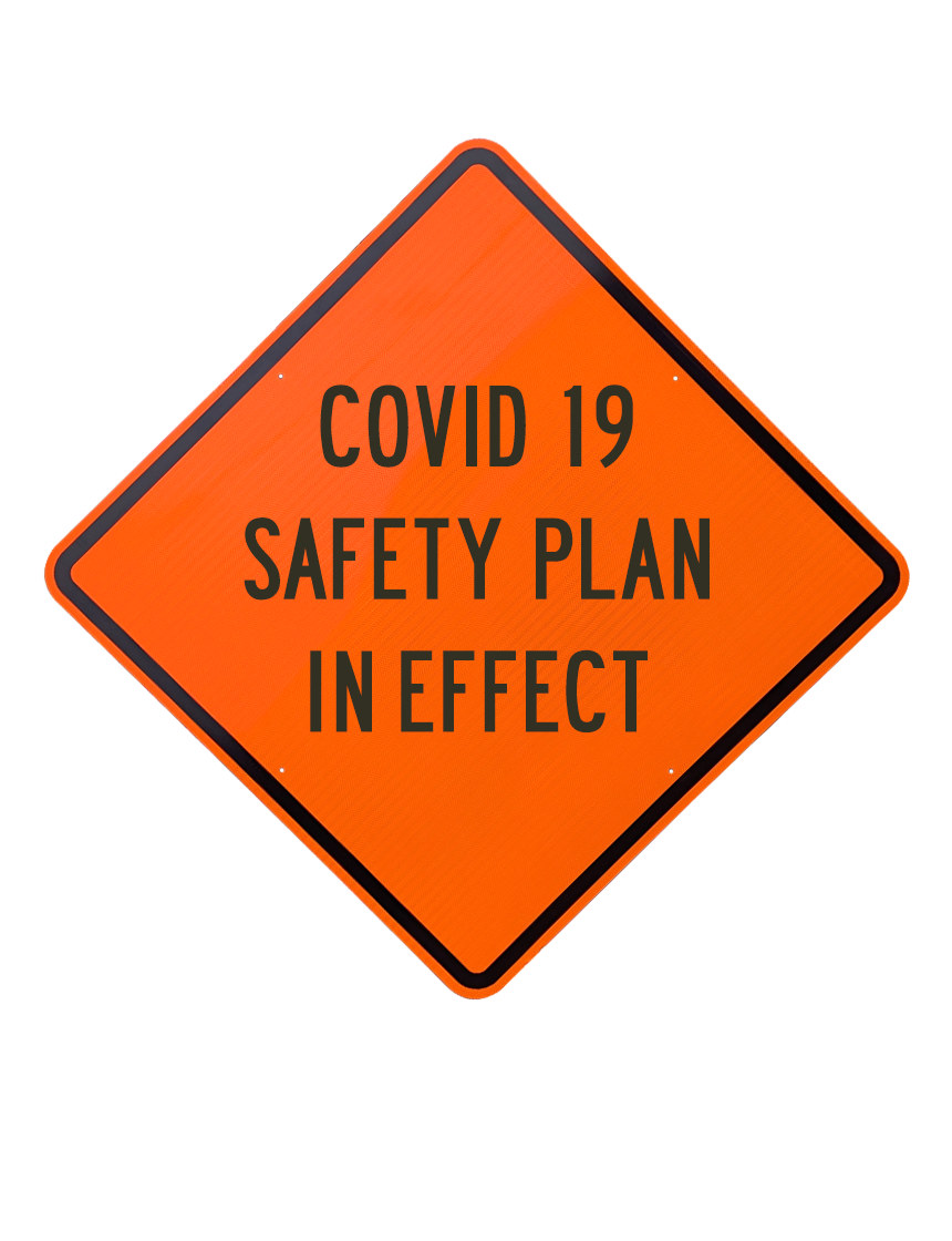 36\", Aluminum, Diamond Grade Reflective Sign, Covid 19 Safety Plan In Effect