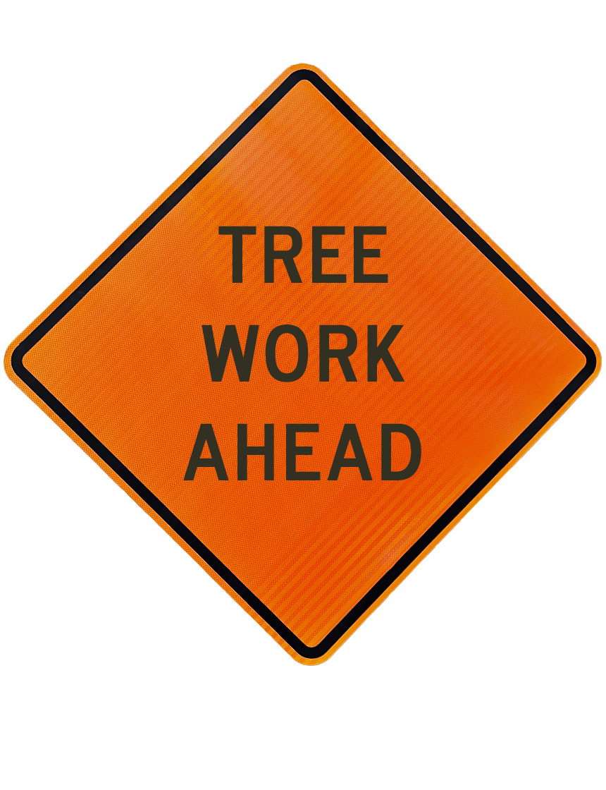 48\", Corrugated Plastic, High Intensity Reflective Sign, Tree Work Ahead