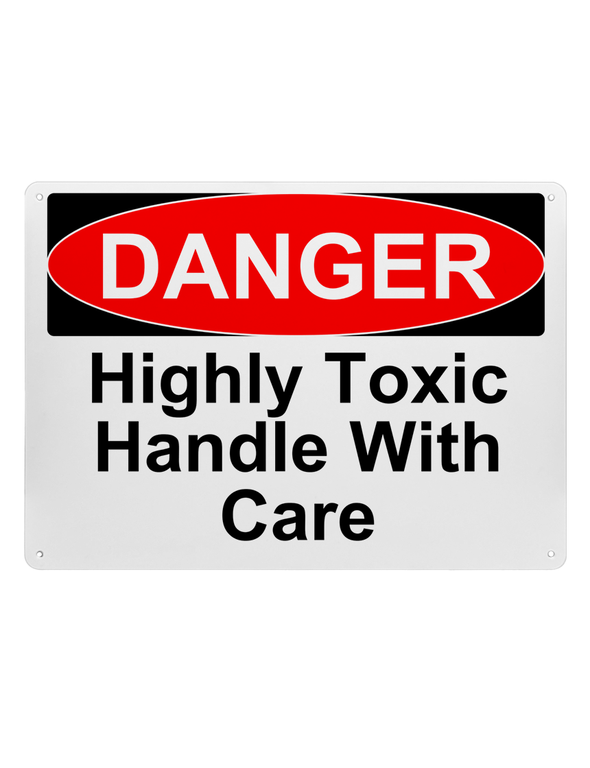 14\" tall x 10\" wide plastic sign with mounting holes, Danger Highly Toxic Handle With Care