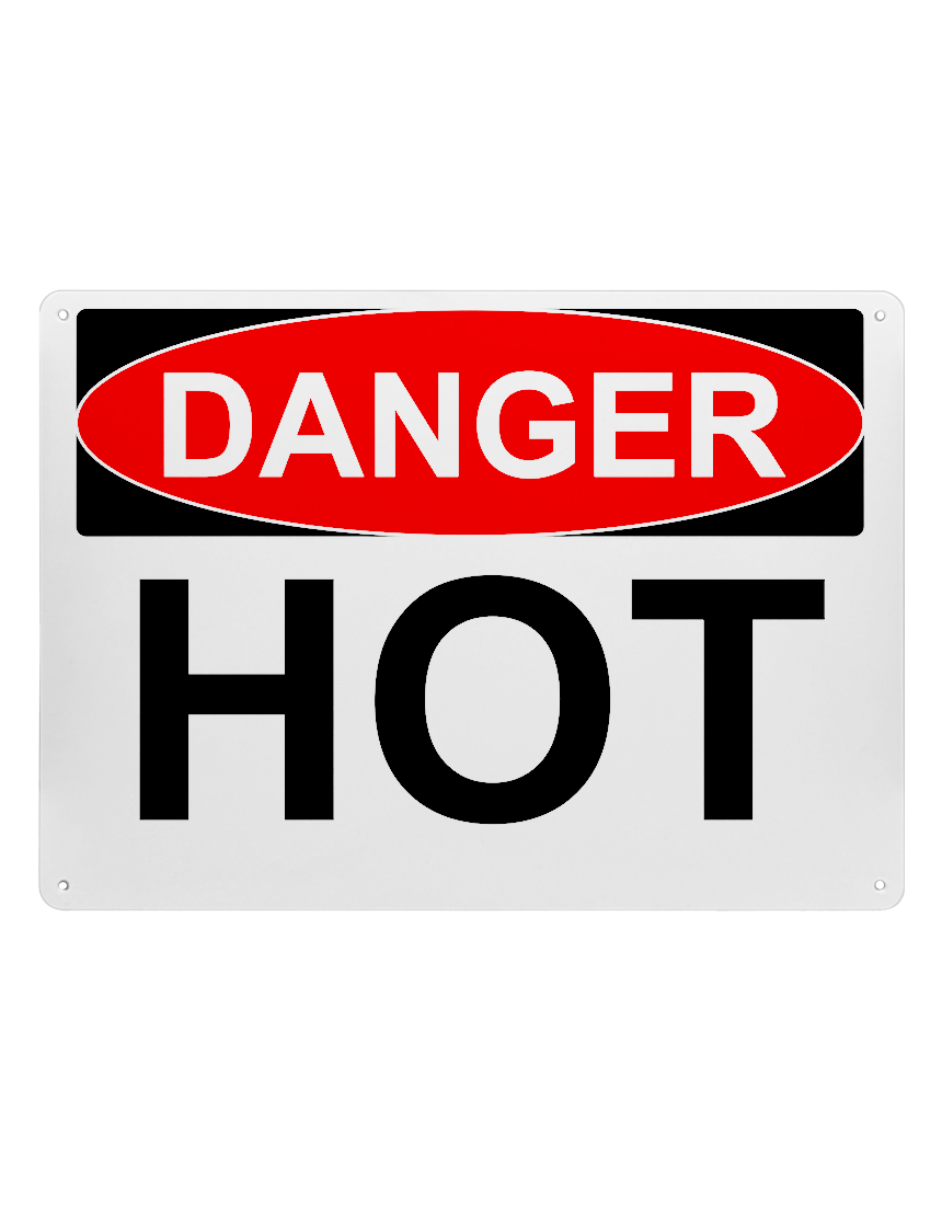 14\" tall x 10\" wide plastic sign with mounting holes, Danger Hot