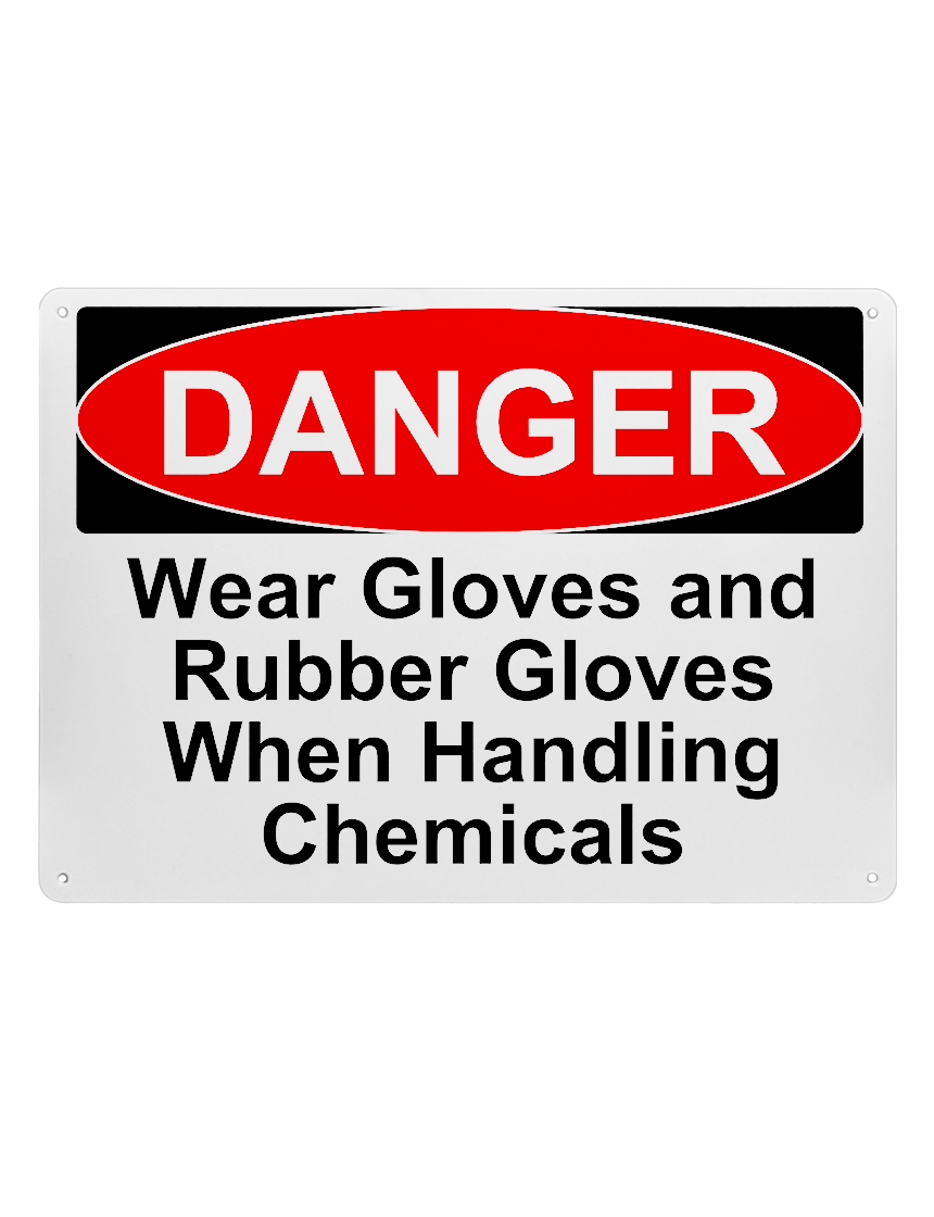14\" tall x 10\" wide plastic sign with mounting holes, Danger Wear Gloves And Rubber Gloves When Handling Chemicals
