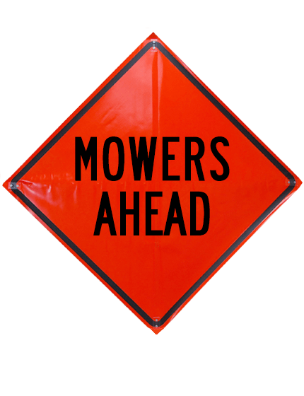 36\", Heavy Duty, Non-Reflective Roll Up Sign, Mowers Ahead
