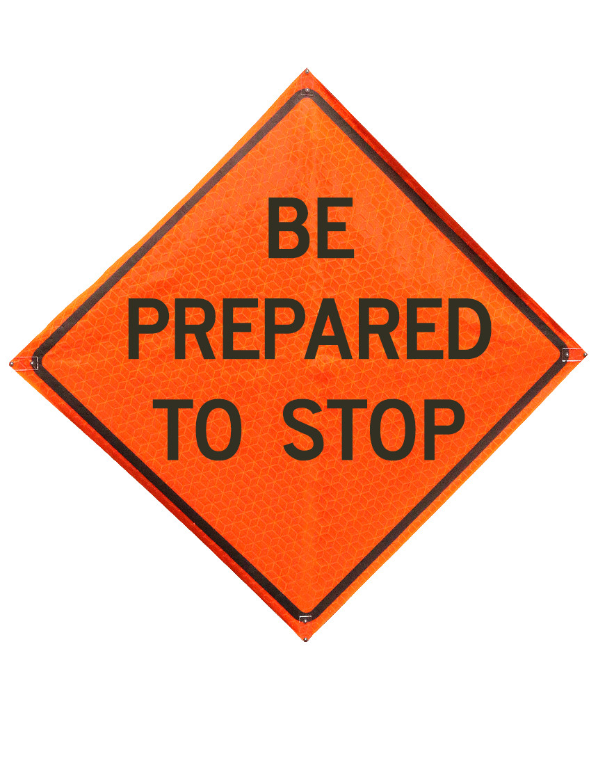 36\", Heavy Duty, Marathon Reflective Roll Up Sign, BE PREPARED TO STOP