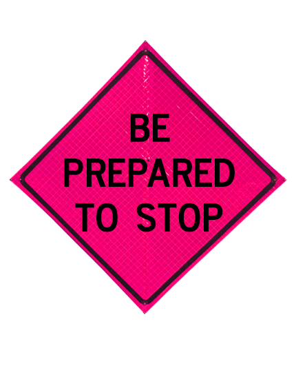 36\", Heavy Duty, Reflective Roll Up Sign, Blank, BE PREPARED TO STOP