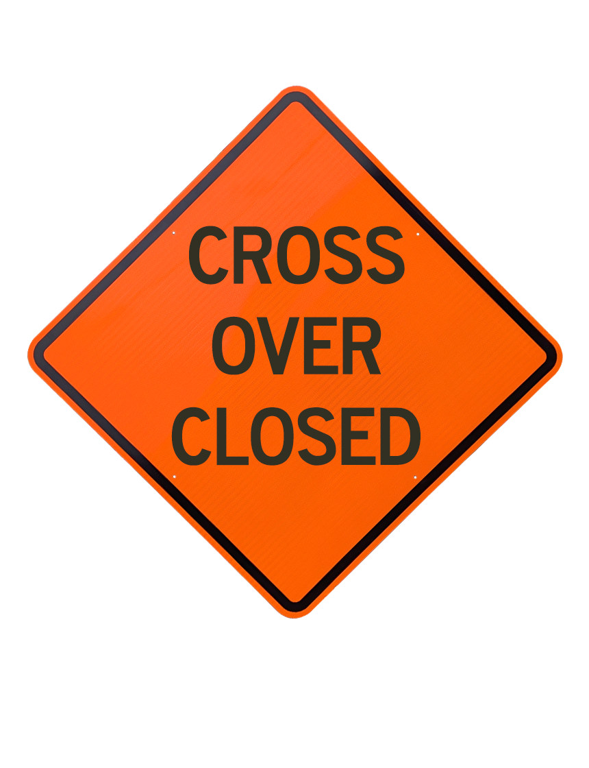 36\", Aluminum, Diamond Grade Reflective Sign, CROSS OVER CLOSED