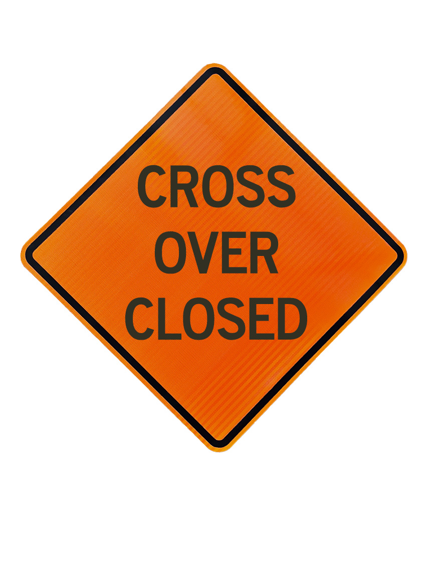 36\", Aluminum, High Intensity Reflective Sign, CROSS OVER CLOSED