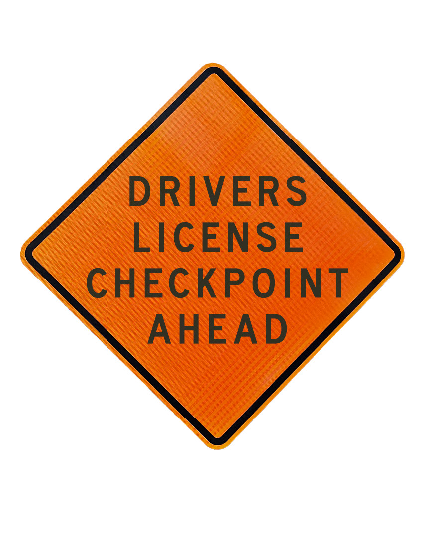 36\", Aluminum, High Intensity Reflective Sign, DRIVERS LICENSE CHECKPOINT AHEAD