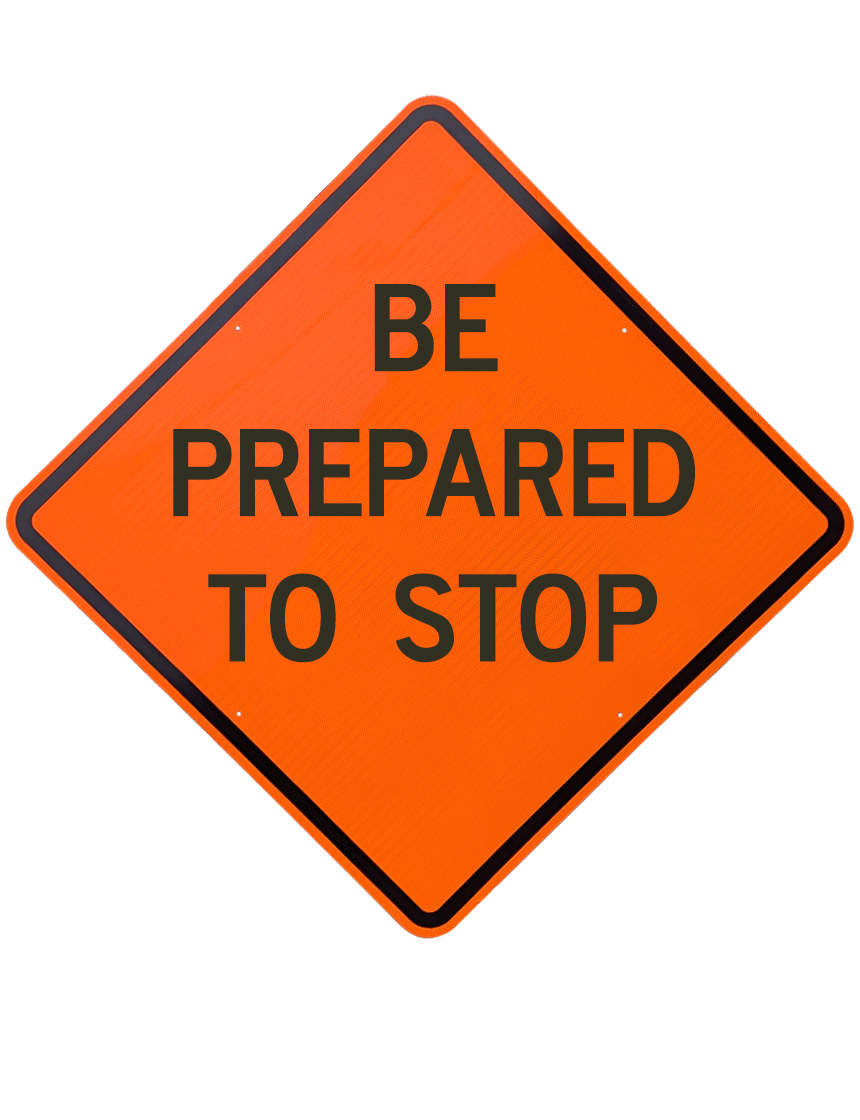 48\", Aluminum, Diamond Grade Reflective Sign, BE PREPARED TO STOP