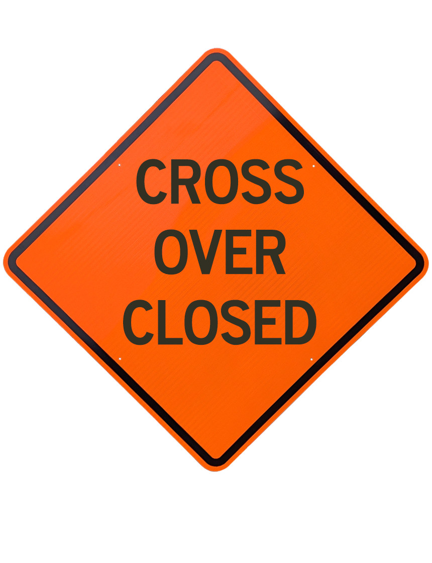 48\", Aluminum, Diamond Grade Reflective Sign, CROSS OVER CLOSED