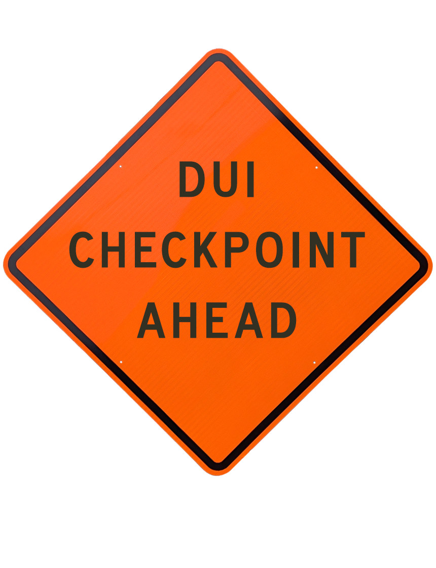 48\", Aluminum, Diamond Grade Reflective Sign, DUI CHECKPOINT AHEAD