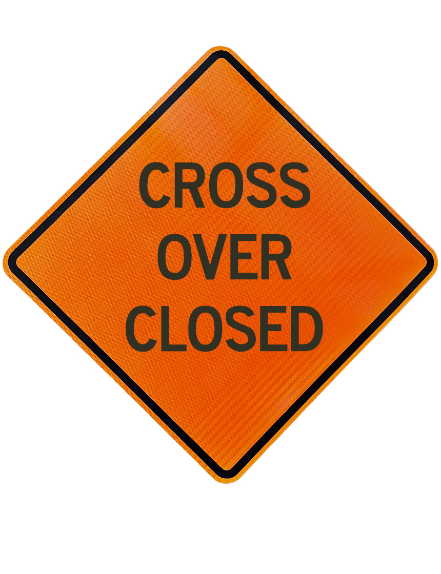 48\", Aluminum, High Intensity Reflective Sign, CROSS OVER CLOSED