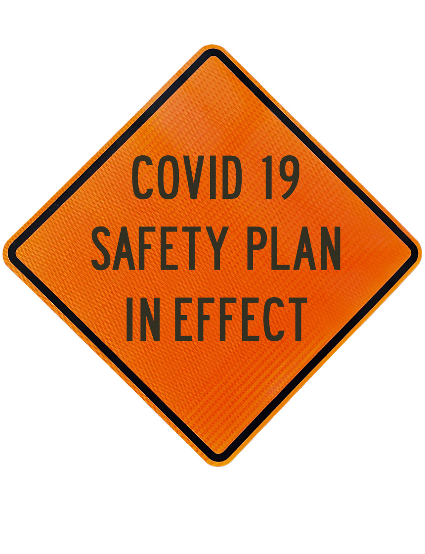 48\", Aluminum, High Intensity Reflective Sign, COVID 19 SAFETY PLAN IN EFFECT
