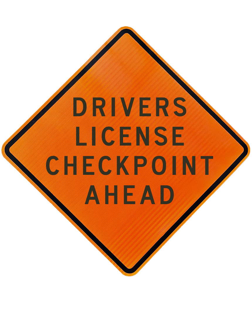 48\", Aluminum, High Intensity Reflective Sign, DRIVERS LICENSE CHECKPOINT AHEAD