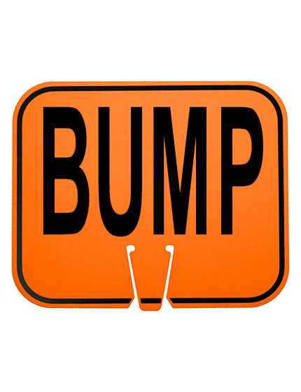 12 3/4\" x 10 1/2\", Non-reflective Clip On Sign, BUMP (Text)
