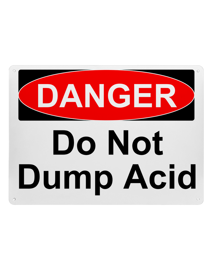 14\" tall x 10\" wide plastic sign with mounting holes, Danger Do Not Dump Acid