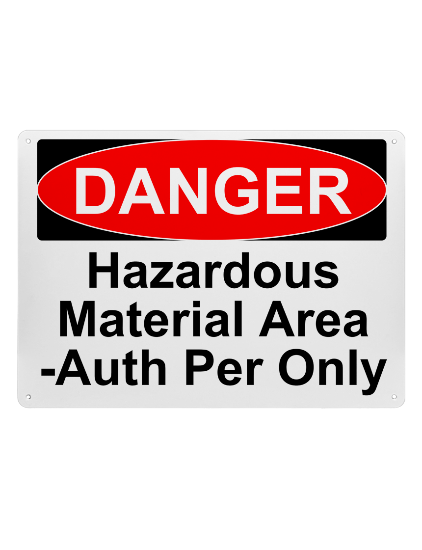14\" tall x 10\" wide plastic sign with mounting holes, Danger Hazardous Material Area-Auth Per Only
