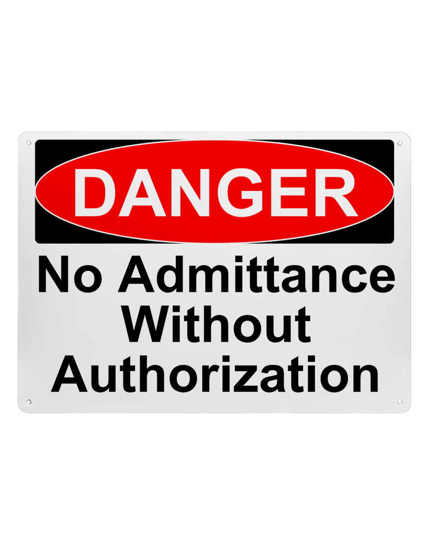 14\" tall x 10\" wide plastic sign with mounting holes, Danger No Admittance Without Authorization
