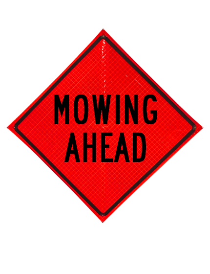 Mowing ahead sign sewn pockets reflective 48 inch x 48 inch
