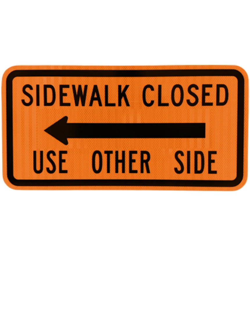 Orange, HI Reflective, 24\" x 12\" Sidewalk Closed Use Other Side with Arrow to the Left Sign For Type III Barricade