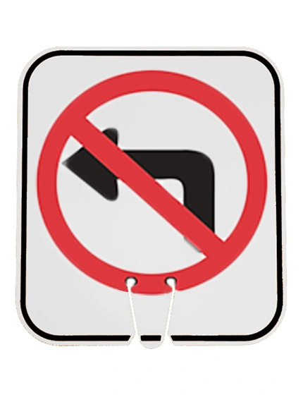 12\" x 13 1/4\", Non-Reflective Clip On Sign, No Left Turn Symbol