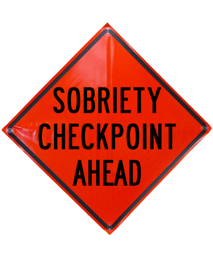36\", Heavy Duty, Non-Reflective Roll Up Sign, SOBRIETY CHECKPOINT AHEAD