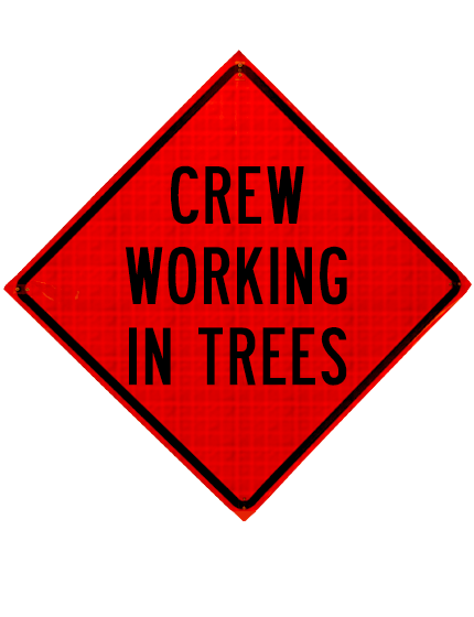 crew working in trees roll up sign sewn pockets reflective 48 inch by 48 inch