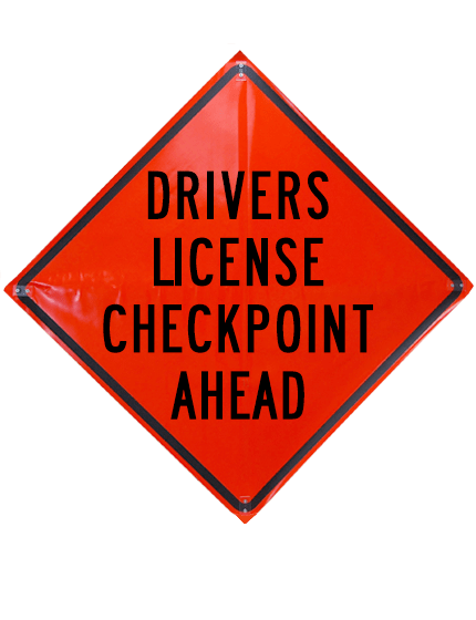 drivers license checkpoint ahead roll up sign sewn pockets non reflective 36 inch by 36 inch