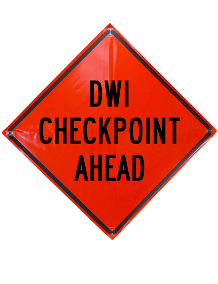 48\", Heavy Duty, Non-Reflective Roll Up Sign, DWI CHECKPOINT AHEAD