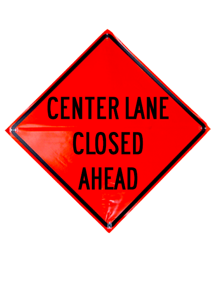 center lane closed ahead roll up sign sewn pockets non reflective 36 inch by 36 inch