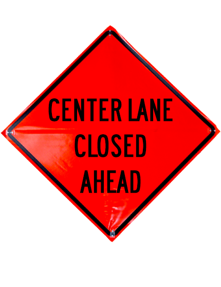 center lane closed ahead roll up sign sewn pockets non reflective 48 inch by 48 inch