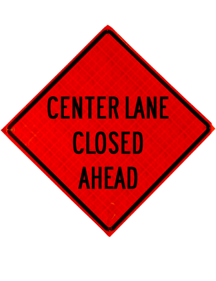 center lane closed ahead roll up sign sewn pockets reflective 48 inch by 48 inch