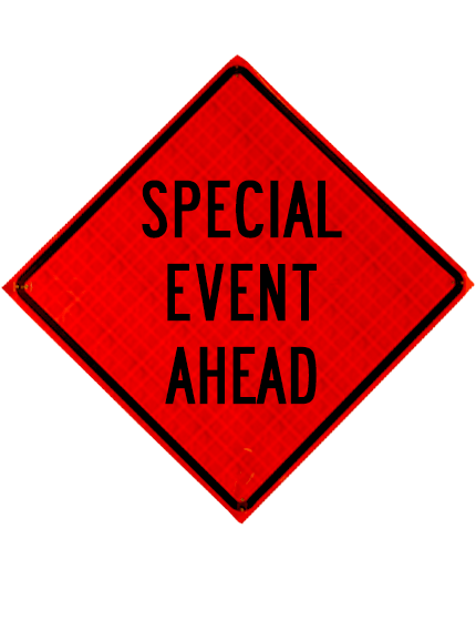 Special Event Ahead Roll Up Sign Sewn Pockets Reflective 48\" By 48\"