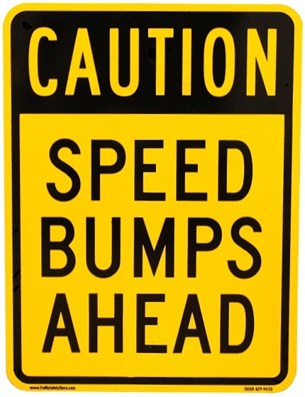 "Caution Speed Bumps Ahead" Sign