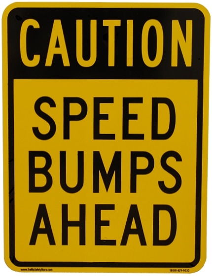 "Caution Speed Bumps Ahead" Sign