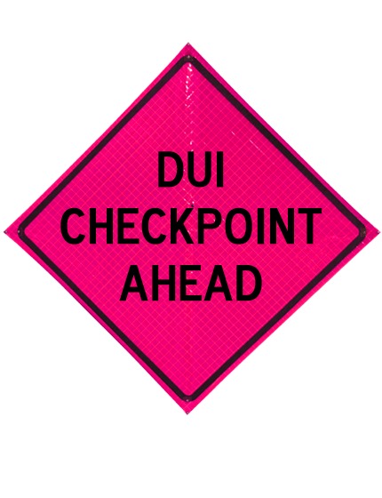 Pink DUI Checkpoint Ahead Sign