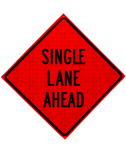 Single Lane Ahead Roll Up Sign Sewn Pockets Reflective 48