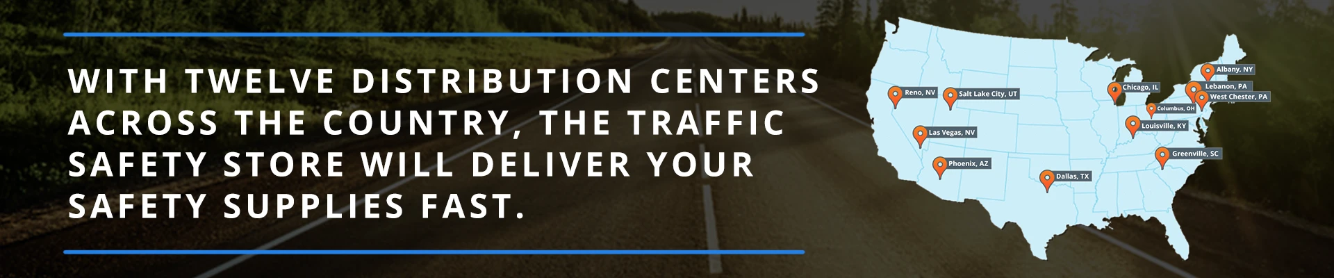 With twelve distribution centers accross the country, the traffic safety store will deliver your safety supplies fast