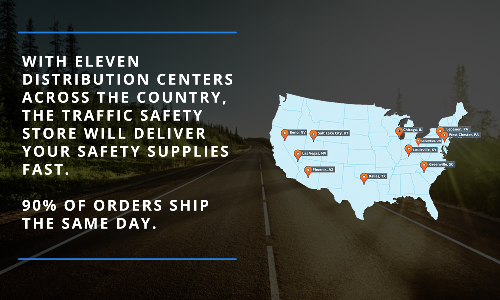 With eleven distribution centers accross the country, the traffic safety store will deliver your safety supplies fast
